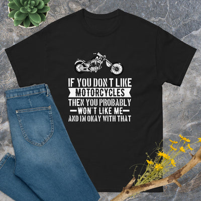 Exprese su pasión con confianza: si no le gustan las motocicletas, probablemente no le gustarán y estoy bien con esa camiseta clásica para hombre: camiseta de motociclista moderna para hombre.