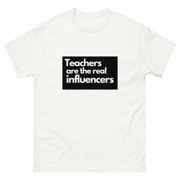 Teachers are the real influencers .Camiseta clásica hombre